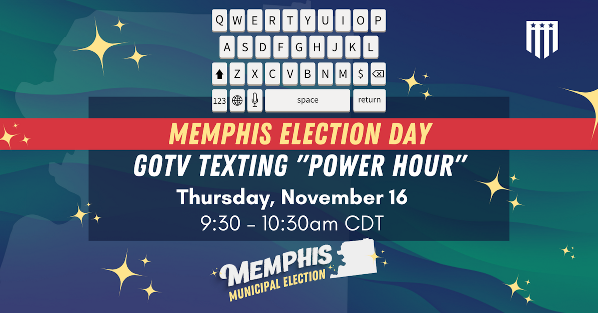 Memphis Election Day GOTV Texting "Power Hour" · Mobilize